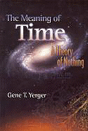 Meaning of Time: A Theory of Nothing