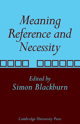 Meaning, Reference and Necessity: New Studies in Semantics - Blackburn, Simon (Editor)