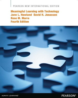 Meaningful Learning with Technology: Pearson New International Edition - Howland, Jane, and Jonassen, David, and Marra, Rose