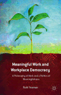 Meaningful Work and Workplace Democracy: A Philosophy of Work and a Politics of Meaningfulness