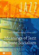 Meanings of Jazz in State Socialism