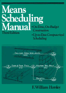 Means Scheduling Manual: On Time, on Budget Construction, Up to Date Computerized Scheduling