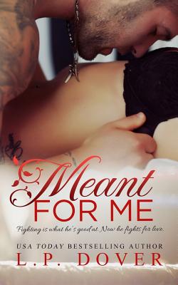 Meant for Me - Dover, L P, and Ringsted, Melissa (Editor)