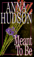 Meant to Be - Hudson, Anna