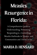 Measles Resurgence in Florida: A Comprehensive Guide to Understanding, Preventing, Responding to, Controlling Measles Outbreaks in Homes and Communities and Events so far.