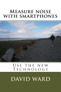 Measure noise with smartphones: Use the new Technology