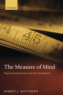 Measure of Mind: Propositional Attitudes and Their Attribution