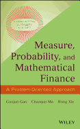 Measure, Probability, and Mathematical Finance: A Problem-Oriented Approach