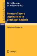 Measure Theory. Applications to Stochastic Analysis: Proceedings, Oberwolfach Conference, Germany, July 3-9, 1977