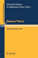 Measure Theory Oberwolfach 1983: Proceedings of the Conference Held at Oberwolfach, June 26-July 2, 1983