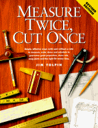 Measure Twice, Cut Once - Tolpin, Jim