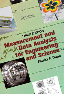 Measurement and Data Analysis for Engineering and Science, Third Edition - Dunn, Patrick F