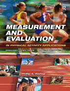 Measurement and Evaluation in Physical Activity Applications: Exercise Science, Physical Education, Coaching, Athletic Training & Health