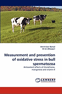 Measurement and Prevention of Oxidative Stress in Bull Spermatozoa