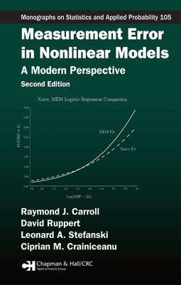 Measurement Error in Nonlinear Models: A Modern Perspective - Carroll, Raymond J (Editor), and Ruppert, David (Editor), and Stefanski, Leonard A (Editor)