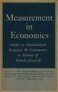 Measurement in Economics: Studies in Mathematical Economics and Econometrics in Memory of Yehuda Grunfeld