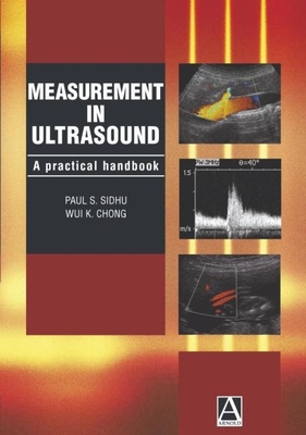 Measurement in Ultrasound: A Practical Handbook - Sidhu, Paul S, and Chong, Wui K