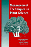 Measurement Techniques in Plant Science - Hashimoto, Yasushi (Editor), and Nonami, Hiroshi (Editor), and Kramer, Paul J (Editor)