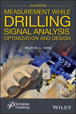 Measurement While Drilling: Signal Analysis, Optimization and Design - Chin, Wilson C