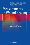 Measurements in Wound Healing: Science and Practice