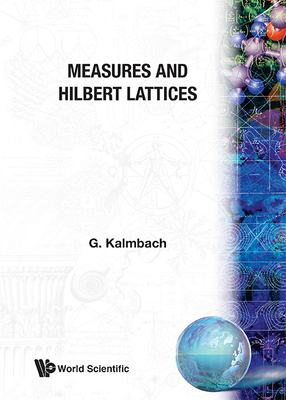 Measures and Hilbert Lattices - Kalmbach, Gudrun