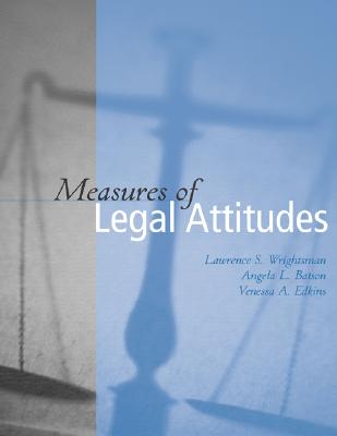 Measures of Legal Attitudes - Wrightsman, Lawrence S, Dr., Jr., and Edkins, Vanessa A, and Batson, Angela L
