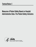 Measures of Patient Safety Based on Hospital Administrative Data - The Patient Safety Indicators: Technical Review 5