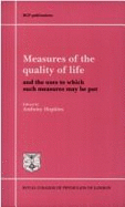 Measures of the Quality of Life: And the Uses to Which Such Measures May be Put