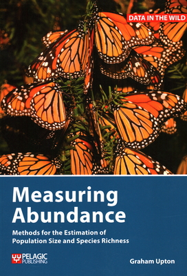 Measuring Abundance: Methods for the Estimation of Population Size and Species Richness - Upton, Graham