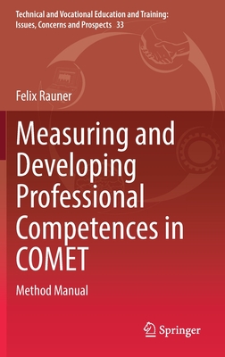 Measuring and Developing Professional Competences in Comet: Method Manual - Rauner, Felix