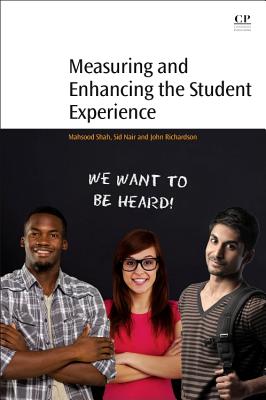 Measuring and Enhancing the Student Experience - Shah, Mahsood, and Nair, Chenicheri Sid, and Richardson, John