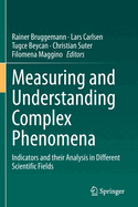 Measuring and Understanding Complex Phenomena: Indicators and their Analysis in Different Scientific Fields