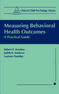 Measuring Behavioral Health Outcomes: A Practical Guide