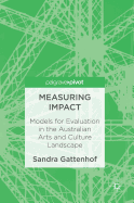 Measuring Impact: Models for Evaluation in the Australian Arts and Culture Landscape