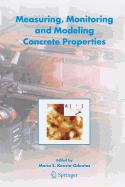 Measuring, Monitoring and Modeling Concrete Properties: An International Symposium dedicated to Professor Surendra P. Shah, Northwestern University, USA
