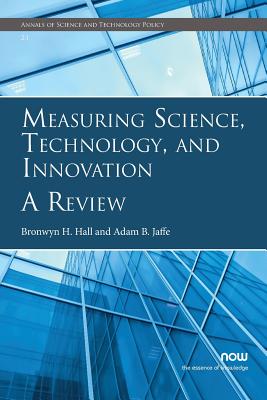 Measuring Science, Technology, and Innovation: A Review - Hall, Bronwyn H, and Jaffe, Adam B