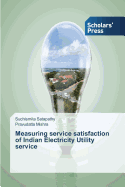 Measuring service satisfaction of Indian Electricity Utility service