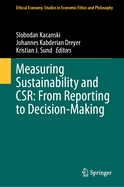 Measuring Sustainability and CSR: From Reporting to Decision-Making