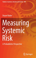 Measuring Systemic Risk: A Probabilistic Perspective