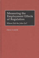 Measuring the Employment Effects of Regulation: Where Did the Jobs Go?