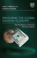 Measuring the Global Shadow Economy: The Prevalence of Informal Work and Labour