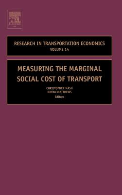 Measuring the Marginal Social Cost of Transport: Volume 14 - Nash, Christopher (Editor), and Matthews, Bryan (Editor)