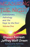 Measuring the Night: Evolutionary Astrology and the Keys to the Soul - Forrest, Steven