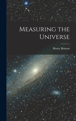 Measuring the Universe - Brinton, Henry 1901-