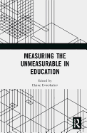 Measuring the Unmeasurable in Education