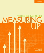 Measuring Up: The Business Case of GIS, Volume 2