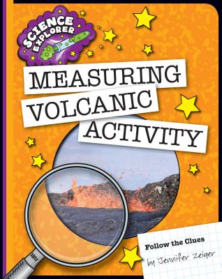 Measuring Volcanic Activity - Zeiger, Jennifer