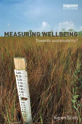 Measuring Wellbeing: Towards Sustainability? - Scott, Karen, RN, Ba, Med