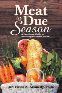 Meat in Due Season: A Devotional Guide to Surviving the Storms of Life