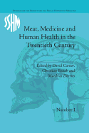 Meat, Medicine and Human Health in the Twentieth Century